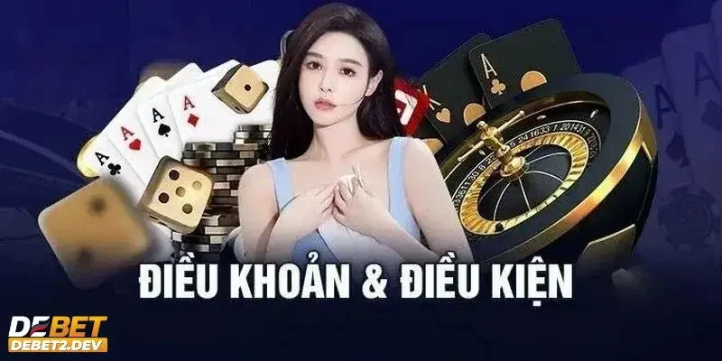Điều khoản điều kiện khi đăng ký tài khoản tại Debet