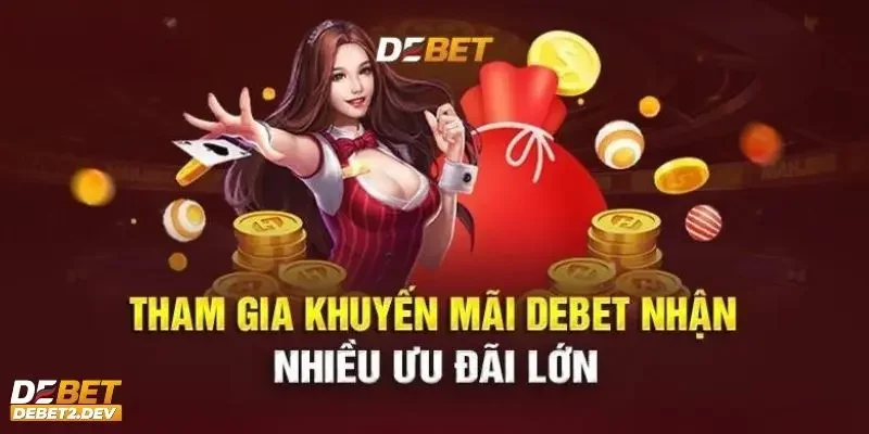 Giới thiệu Debet về những chương trình khuyến mãi đặc sắc