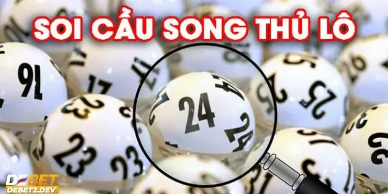 Khái niệm soi cầu song thủ lô chính xác nhất